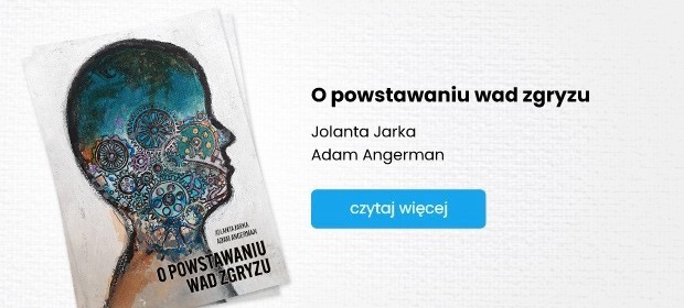 Książka - O powstawaniu wad zgryzu